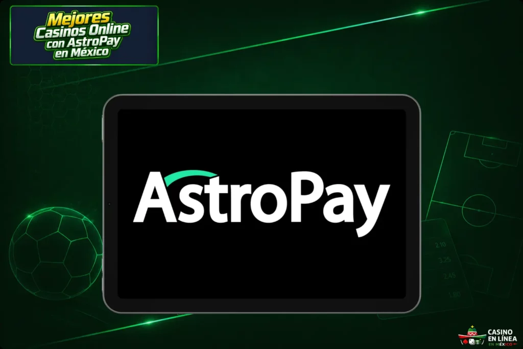 Mejores Casinos Online con AstroPay en México