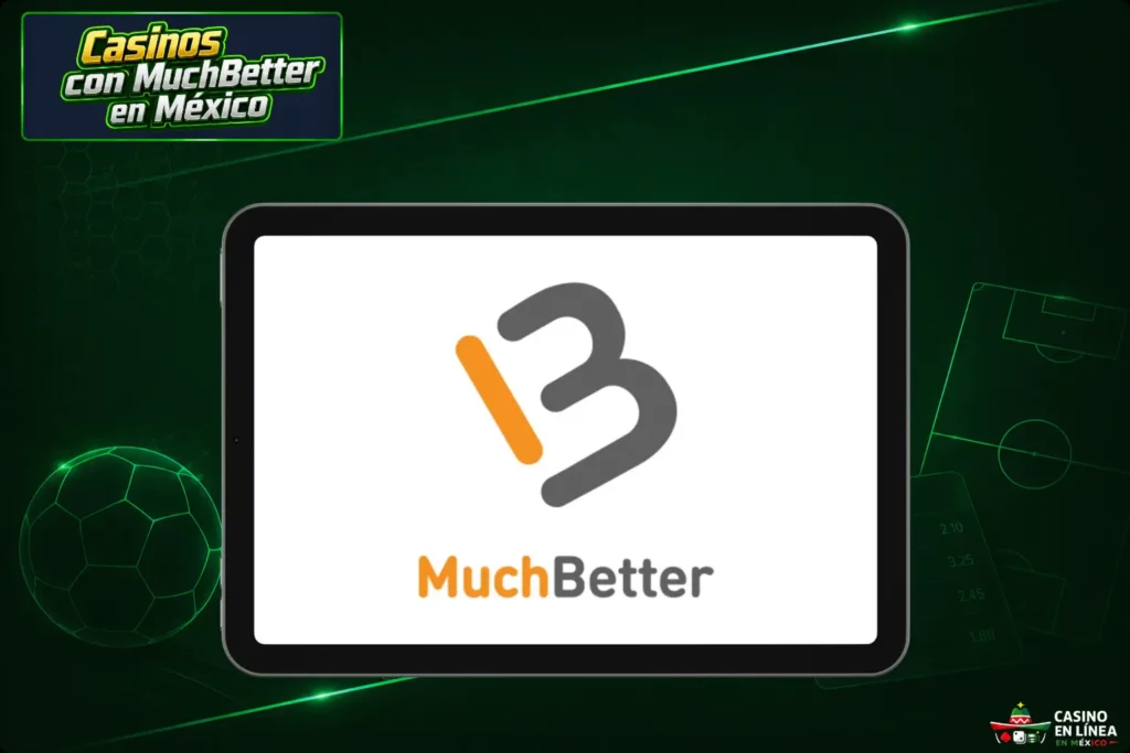 Mejores Casinos Online con MuchBetter en México
