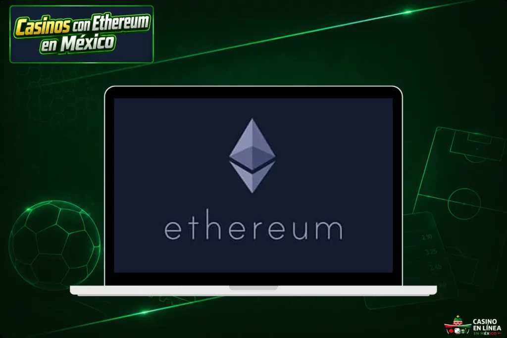 Mejores Casinos Online con Ethereum en México